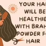 Discover the Benefits of Brahmi Powder for Thicker, Fuller, and More Beautiful Hair