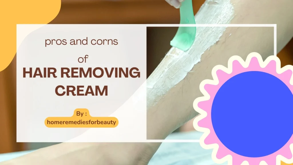 The Ultimate Guide to Hair Removal Cream: Pros/Cons and Everything You Need to Know