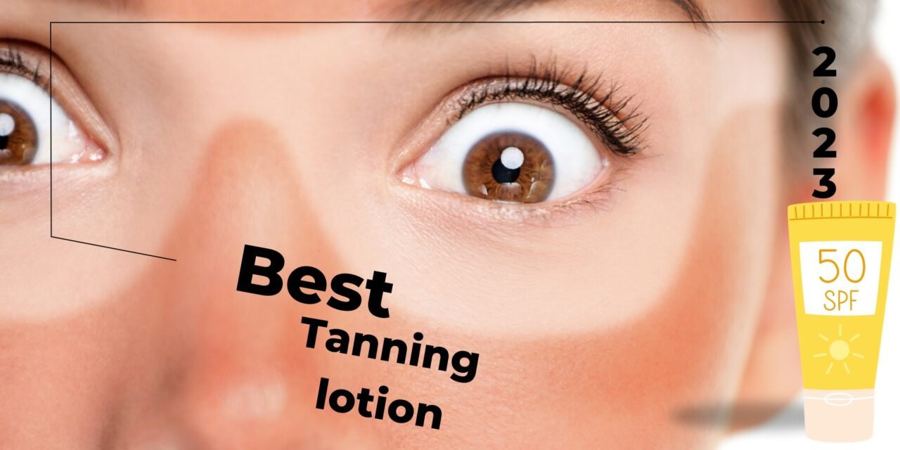 Don’t Go Tanning Without the Best Tanning Bed Lotion