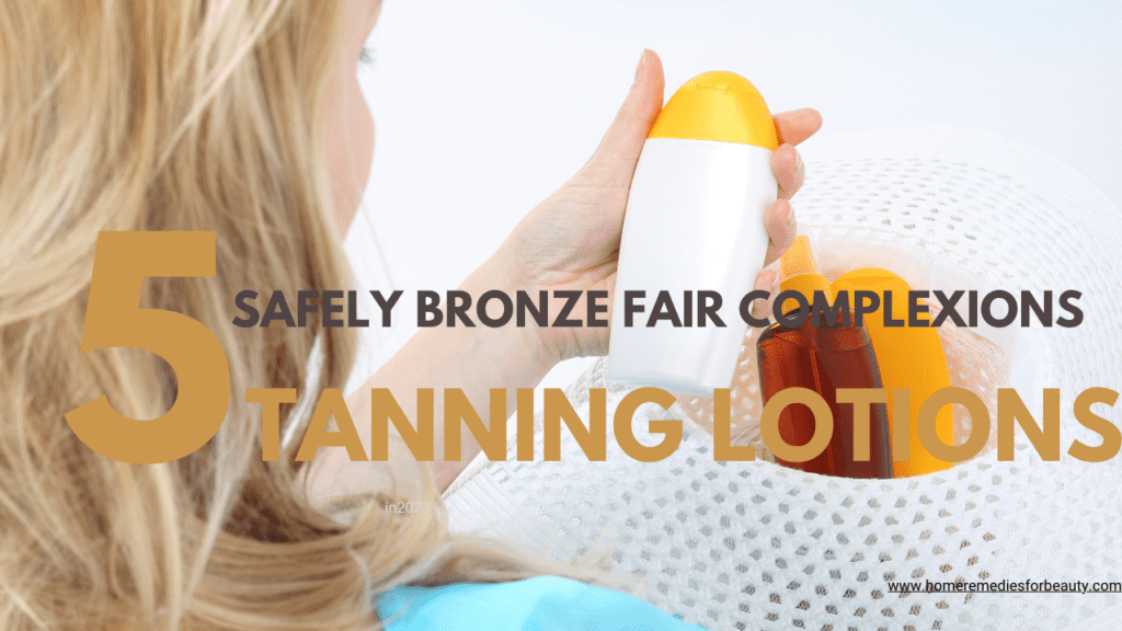 The Best Indoor Tanning Lotion for Light Skin: 2024