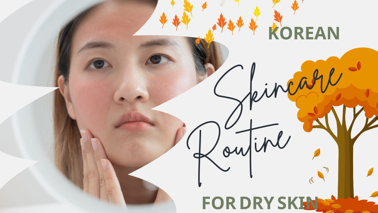 best korean skin care for dry skin