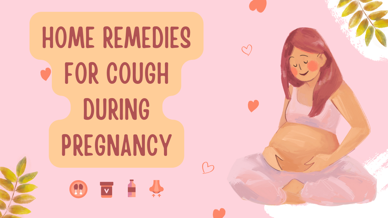 Maternal Wellness: Best Pregnancy-Safe Home Remedies for Cough and Cold